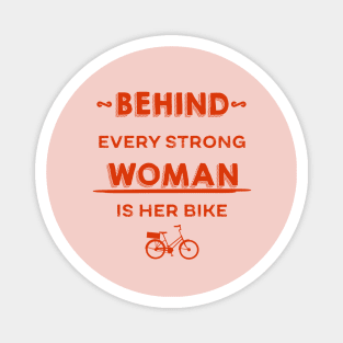 Behind Every Strong Woman Is Her Bike Magnet